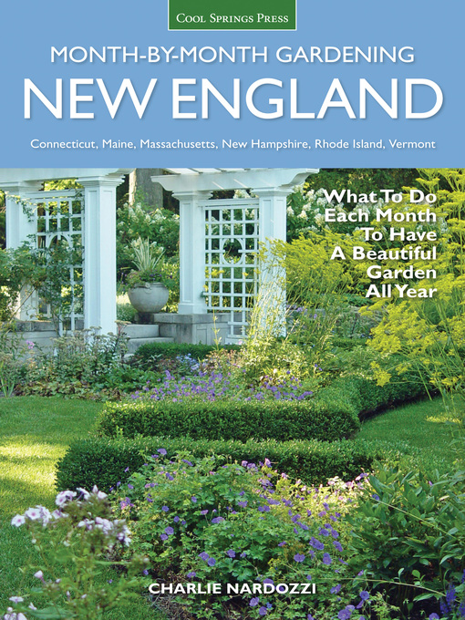 Title details for New England Month-by-Month Gardening by Charlie Nardozzi - Available